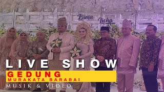 [FULL] LIVE SHOW GEDUNG MURAKATA BARABAI || The Wedding  Bima & Icha , Al Barokah Gambus Amuntai