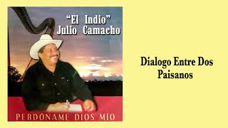 Dialogo Entre Dos Paisanos - El Indio Julio Camacho - (FD)