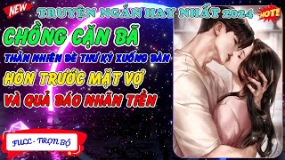 Chồng Cặn bã thản nhiên đè thư ký xuống bàn hôn trước mặt vợ và quả báo nhãn tiền