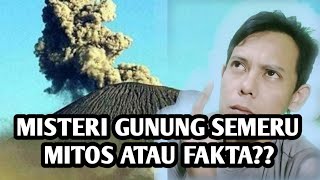 bahas Misteri Gunung Semeru Mitos Atau Fakta