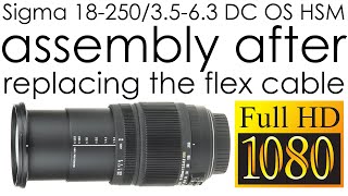 Sigma 18-250mm f/3.5-6.3 DC OS HSM assembly after replacing the aperture flex cable