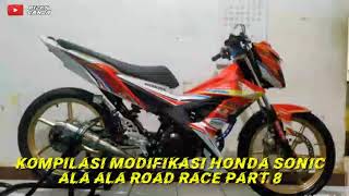 KOMPILASI MODIFIKASI HONDA SONIC ALA ROAD RACE PART 8