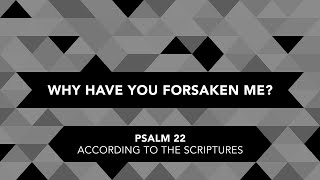 Chase Jacobs, "Why Have You Forsaken Me?" - Psalm 22