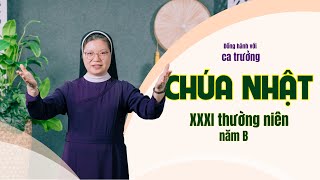 Phụng ca Chúa Nhật 31 thường niên năm B | Đồng hành với ca trưởng