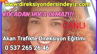 AZİZE SELEN HOCADAN ARABA KULLANAMAZSIN DİYENLERE - CANLI YAYIN - DİREKSİYON DERSİ