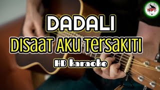 DADALI - Disaat Aku Tersakiti (Karaoke Indonesia)@HMC82