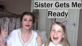 9 YEAR OLD SISTER GETS ME READY!