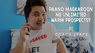 PAANO MAGKAROON NG UNLIMITED WARM PROSPECTS by Coach Jhapz