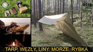 Tarp, liny, węzły. Biwak nad morzem. Rybka