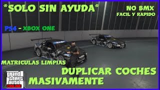 *SOLO SIN AYUDA* - COMO DUPLICAR COCHES MASIVAMENTE MATRICULAS LIMPIAS - GTA V ONLINE - PS4-XBOX ONE