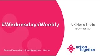 #WednesdayWeekly | UK Men's Shed