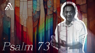 Psalms 73 | Psalms for Sinners | July 7th, 2024