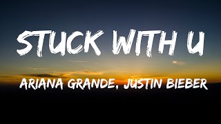 Ariana Grande, Justin Bieber - Stuck With U (Lyrics Video)