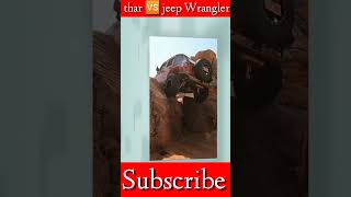 Mahindra thar 🆚 jeep Wrangler offroading stunt 🤬😤🤯 || whi is best? #shorts #youtubeshorts #thar