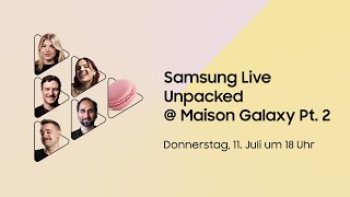 Samsung Live Unpacked @ Maison Galaxy Pt. 2