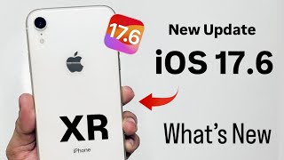 iOS 17.6 New Update on iPhone XR - Whats New on iPhone XR