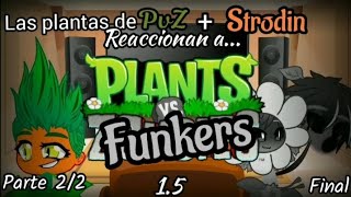 Las plantas de PvZ + Strodin reaccionan a fnf vs plants vs funkers parte 2/2