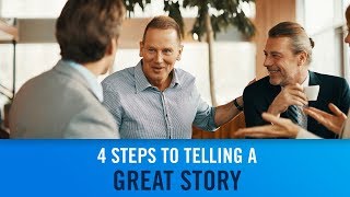 4 Steps to Telling a Great Story