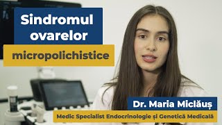 Sindromul ovarelor micropolichistice | Dr. Maria Miclăuș