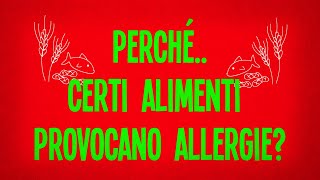 Perché certi alimenti provocano allergie?