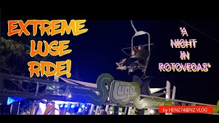 EXTREME LUGE RIDE!.A NIGHT AT ROTOVEGAS! Rotorua , new Zealand../ HENZ74@NZ VLOG