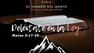 Deléitate en la ley. Mateo 5:17-20