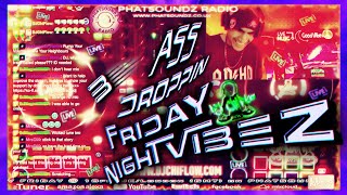 💥FRIDAY NIGHT VIBEZ!💥 PHAT ᴮASS! DROPPIN' VIBEZ ∞8∞ HOURS LIVE ON PHATSOUNDZ RADIO!! (26Apr2024) 🔊