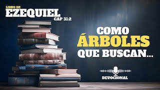 Versiculo de la Biblia para hoy Ezequiel 31:2 Egipto y Asiria son como cedros devocional de hoy