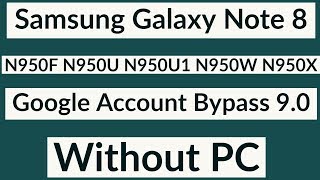 Samsung N950F Frp Bypass 9.0 | Samsung Note 8 Google Account Remove 9.0 | Without PC |