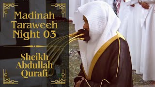 Madeenah Taraweeh 2024 | Night 03 | Sheikh Abdullah Quraafi