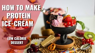 How to make protein ice cream | low calorie dessert