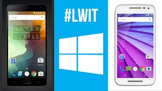 OnePlus 2, Moto X Pure Edition & Windows 10 Launch! #LWIT