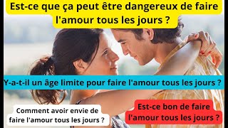 Est ce bon de faire l'amour tous les jours ?