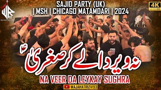 Na Veer Da Leykay Sughra | Sajid Party (UK) 🇬🇧 | MSH | Chicago Matamdari | 2024