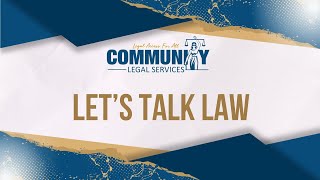 Lets Talk Law Episode 2 - Community Outreach