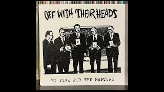 Off With Their Heads - Hi Five For The Rapture 7" (Full EP) Gruff Pop Punk