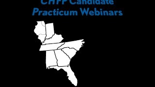 CHFP Certification Candidate Practicum (Part 1 of 5)