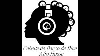 CABEçA DE BANCO DE BINA AFRO HOUSE   DJ NERY PRO