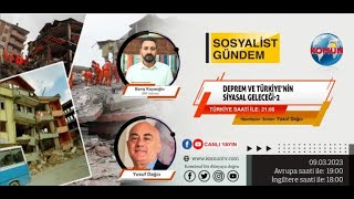 SOSYALİST GÜNDEM | DEPREM VE TÜRKİYE'NİN SİYASAL GELECEĞİ - 2