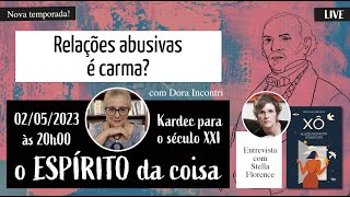 Espírito da coisa 051 - Relações abusivas é carma?