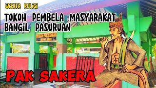 WISATA RELIGI SOSOK PEMBELA RAKYAT BANGIL PAK SAKERA