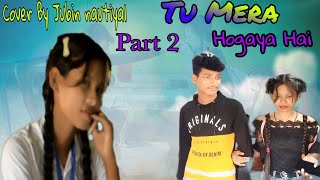 Tu Mera Hogaya Hai//Cover by Jubin nautiyal//School Love Story//Team B10 Music//