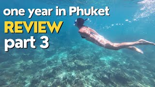 One year in Phuket - Review - Part 3. Ep 57