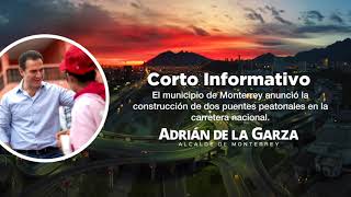 Corto Informativo - Construirá Monterrey dos puentes peatonales en la carretera nacional