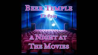 Ep # 295 A Night At The Movies