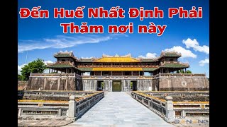 Top 10 Địa Điểm Du Lịch Miền Trung/Đại Nội Huế/TÂN91 VLOG