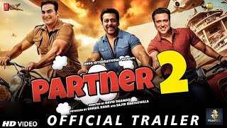 Partner 2 | Official Trailer | Salman Khan, Govinda, Arbaaz | Partner 2 Teaser Trailer 2023