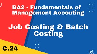 BA2 | Job Costing & Batch Costing |  CIMA | cimaselfstudy.com | Free CIMA Study Materials