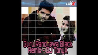 Black Guru Randhawa Song Remix DJ TonyX