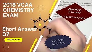 VCAA 2018 - Question 7 (Equilibrium) - Chemistry Exam Walk-through